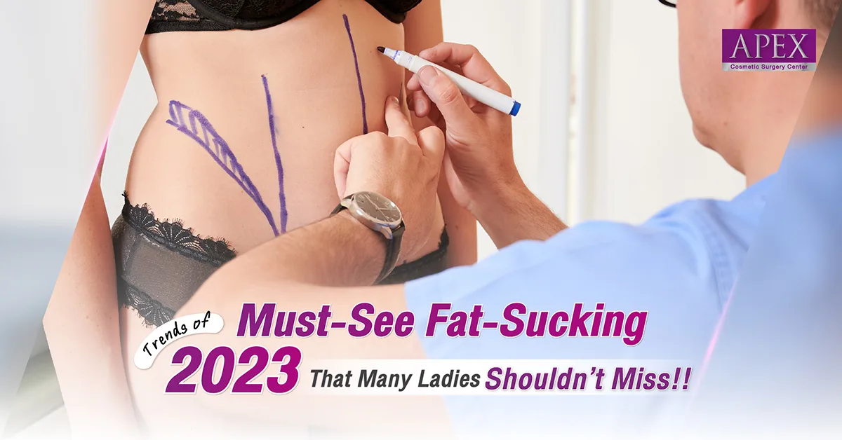 Must-See Fat-Sucking Trends of 2023 That Many Ladies Shouldn't Miss !!