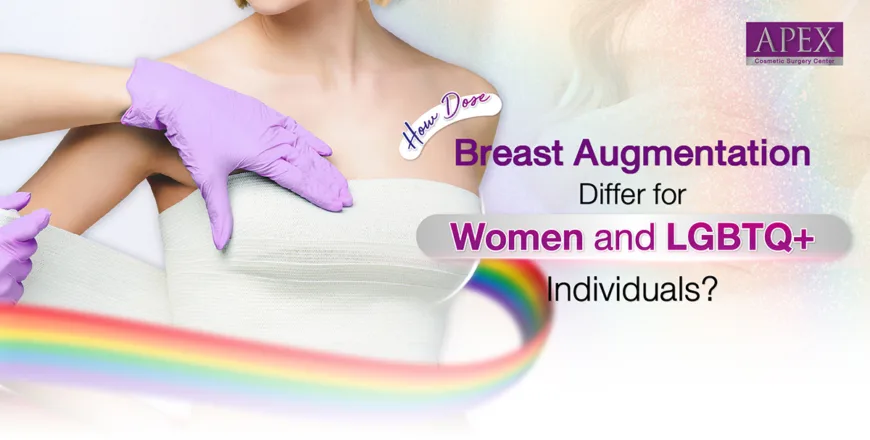 How Does Breast Augmentation Differ for Women and LGBT+ Individuals?