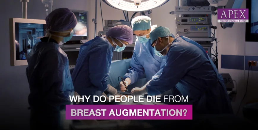 Why Do People Die from Breast Augmentation